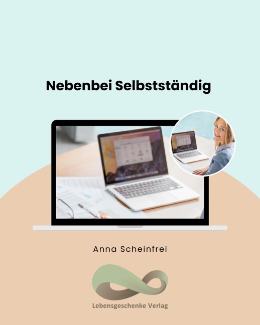 Nebenbei Selbstständig - Anna Scheinfrei