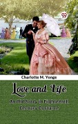 Cover-Bild zum Titel 'Love and Life An Old Story in Eighteenth Century Costume' von 'Charlotte M Yonge'