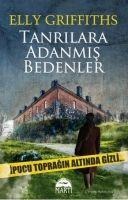 Tanrilara Adanmis Bedenler - Elly Griffiths