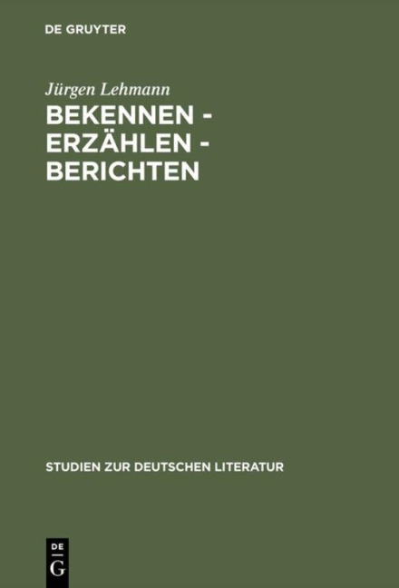 Bekennen - Erzählen - Berichten - Jürgen Lehmann