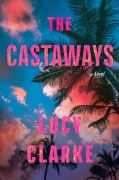 Cover-Bild zum Titel 'The Castaways' von 'Lucy Clarke'
