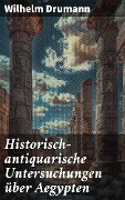 Cover-Bild zum Titel 'Historisch-antiquarische Untersuchungen über Aegypten' von 'Wilhelm Drumann'