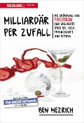 Cover-Bild zum Titel 'Milliardär per Zufall' von 'Ben Mezrich'
