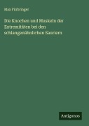 Cover-Bild zum Titel 'Die Knochen und Muskeln der Extremitäten bei den schlangenähnlichen Sauriern' von 'Max Fürbringer'
