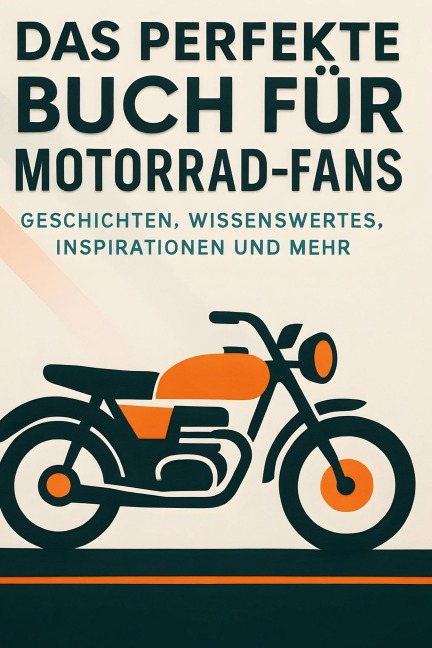 Das perfekte Buch für Motorrad-Fans - Henry Schwarz