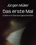 Das erste Mal - Jürgen Müller