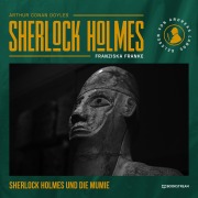 Cover-Bild zum Titel 'Sherlock Holmes: Die Mumie' von 'Arthur Conan Doyle, Franziska Franke'