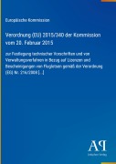 Cover-Bild zum Titel 'Verordnung (EU) 2015/340 der Kommission vom 20. Februar 2015' von 'Europäische Kommission'
