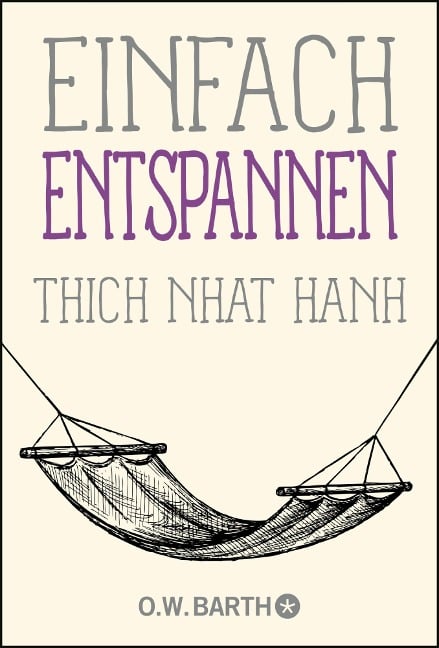 Einfach entspannen - Thich Nhat Hanh