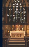 Cover-Bild zum Titel 'Les Hymnes Du Bréviaire Romain, Études Critiques' von 'S. G. Pimont'