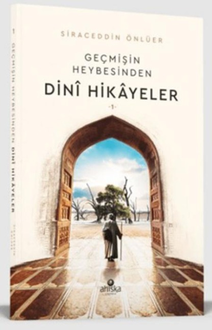 Gecmisin Heybesinden Dini Hikayeler 1. Cilt - Siraceddin Önlüer