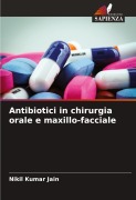 Cover-Bild zum Titel 'Antibiotici in chirurgia orale e maxillo-facciale' von 'Nikil Kumar Jain'