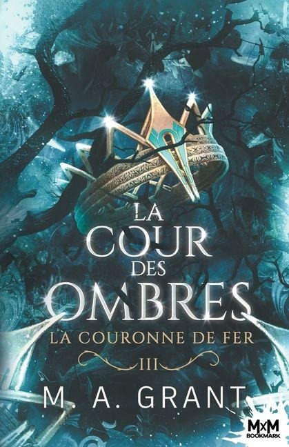La couronne de Fer - M A Grant