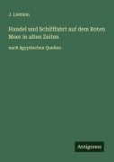 Cover-Bild zum Titel 'Handel und Schifffahrt auf dem Roten Meer in alten Zeiten' von 'J. Lieblein'