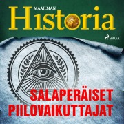 Cover-Bild zum Titel 'Salaperäiset piilovaikuttajat' von 'Maailman Historia'