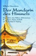 Cover-Bild zum Titel 'Der Mandarin des Himmels' von 'Wilhelm Hünermann'