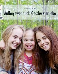 Cover-Bild zum Titel 'Außergewöhnlich: Geschwisterliebe' von 'Conny Wenk'