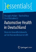 Cover-Bild zum Titel 'Automotive Health in Deutschland' von 'Mustapha Addam, Manfred Knye, David Matusiewicz'