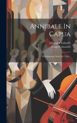 Cover-Bild zum Titel 'Annibale In Capua: Melodramma Serio In 2 Atti...' von 'Giuseppe Farinelli, Luigi Romanelli'