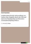 Cover-Bild zum Titel 'Gefahrenabwehrende Sicherstellung von Sachen (hier: Bargeld) durch den Zoll und durch die Bundespolizei als Präventive Gewinnabschöpfung (PräGe)' von 'Ernst Hunsicker'