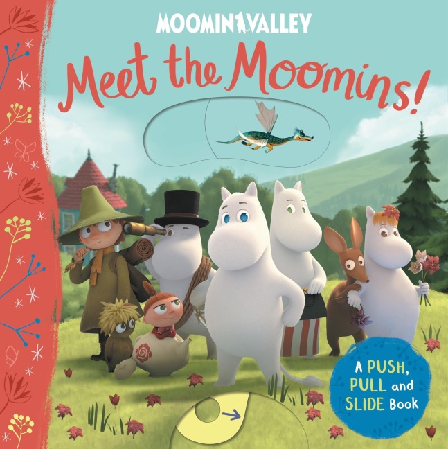 Meet the Moomins! a Push, Pull and Slide Book - MacMillan Children's Books
