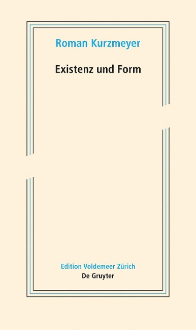 Existenz und Form - Roman Kurzmeyer