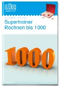 LÜK. Supertrainer Rechnen bis 1000 - 