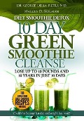 Diet Smoothie Detox, 10 Day Green Smoothie Cleanse, Lose up to 10 pounds and 10 years in just 10 days. Could this be your last diet and weight loss book (Healthy Motivation Strategies Series, #2) - Marcus D. Norman, George Della Pietra N. D.