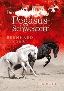 Cover-Bild zum Titel 'Die Pegasus-Schwestern' von 'Bernhard Kürzl'