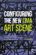 Cover-Bild zum Titel 'Configuring the New Lima Art Scene' von 'Giuliana Borea'