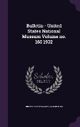 Bulletin - United States National Museum Volume no. 160 1932 - 