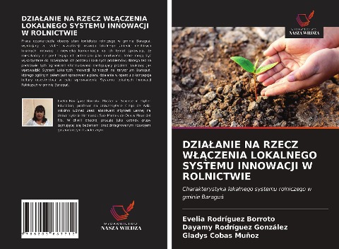 DZIA¿ANIE NA RZECZ W¿¿CZENIA LOKALNEGO SYSTEMU INNOWACJI W ROLNICTWIE - Evelia Rodríguez Borroto, Dayamy Rodríguez González, Gladys Cobas Muñoz
