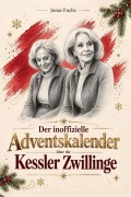 Cover-Bild zum Titel 'Der inoffizielle Adventskalender über Kessler Zwillinge' von 'Jonas Fuchs'