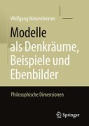 Cover-Bild zum Titel 'Modelle als Denkräume, Beispiele und Ebenbilder' von 'Wolfgang Meisenheimer'
