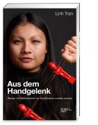 Cover-Bild zum Titel 'Aus dem Handgelenk' von 'Linh Tran'