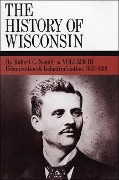 Cover-Bild zum Titel 'The History of Wisconsin, Volume III' von 'Robert C Nesbit'