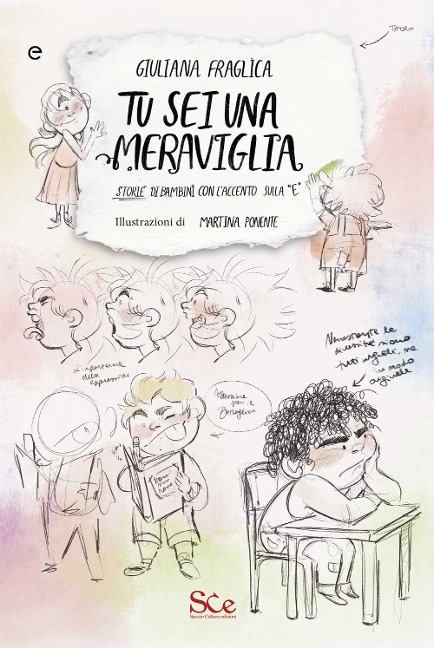 Tu sei una meraviglia. Storie di bambini con l'accento sulla «e» - Giuliana Fraglìca