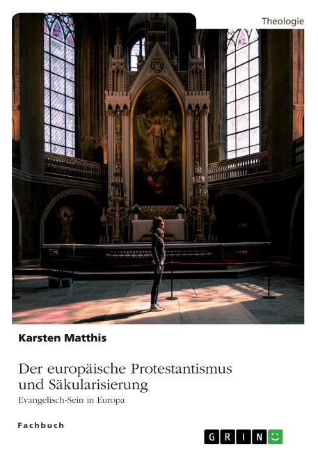 Der europäische Protestantismus und Säkularisierung - Karsten Matthis