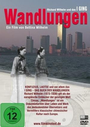 Wandlungen-Richard Wilhelm und das I-Ging - Dokumentation