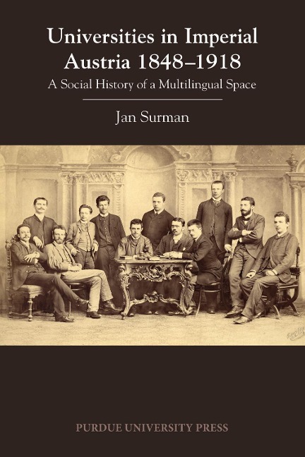 Universities in Imperial Austria 1848-1918 - Jan Surman