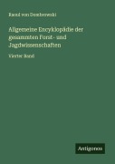 Cover-Bild zum Titel 'Allgemeine Encyklopädie der gesammten Forst- und Jagdwissenschaften' von 'Raoul Von Dombrowski'