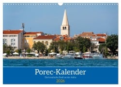 Cover-Bild zum Titel 'Porec Kalender - Die kroatische Stadt an der Adria (Wandkalender 2026 DIN A3 quer), CALVENDO Monatskalender' von 'Michael Bihlmayer - Bihlmayer-MEDIA'