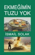Cover-Bild zum Titel 'Ekmegimin Tuzu Yok' von 'Ismail Solak'