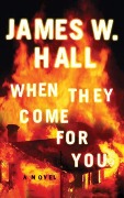 When They Come for You - James W. Hall