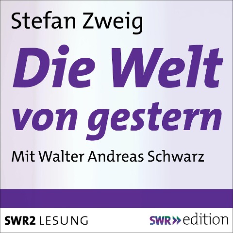 Die Welt von gestern - Stefan Zweig