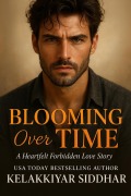 Cover-Bild zum Titel 'Blooming Over Time: A Heartfelt Forbidden Love Story' von 'Kelakkiyar Siddhar'