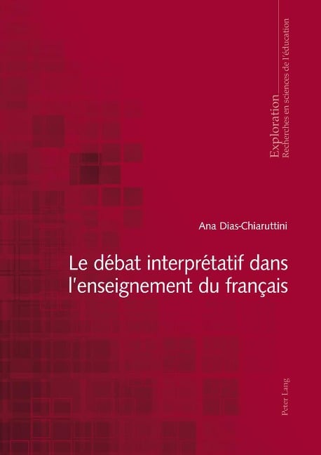 Le débat interprétatif dans l'enseignement du français - Ana Dias-Chiaruttini