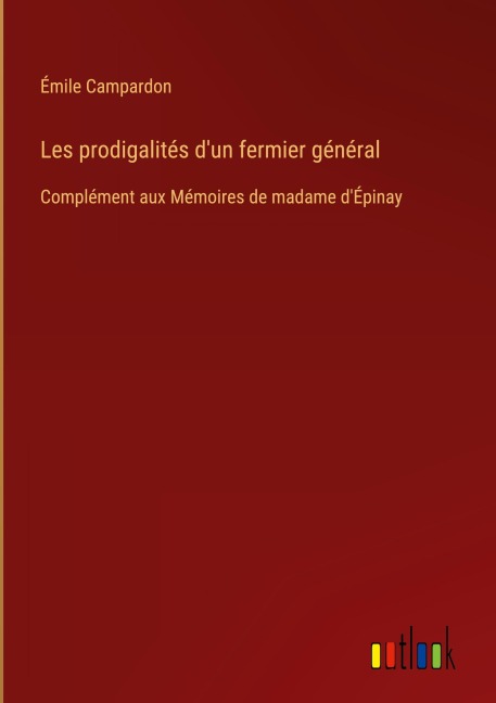 Les prodigalités d'un fermier général - Émile Campardon