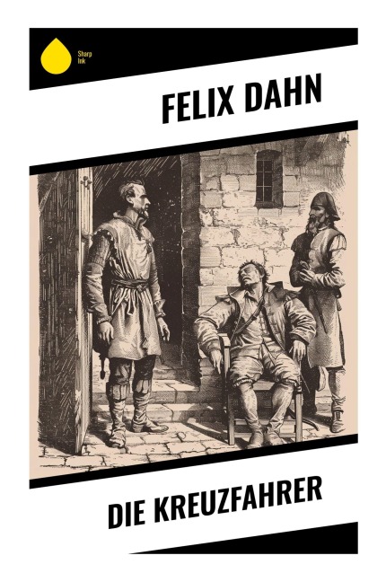 Die Kreuzfahrer - Felix Dahn