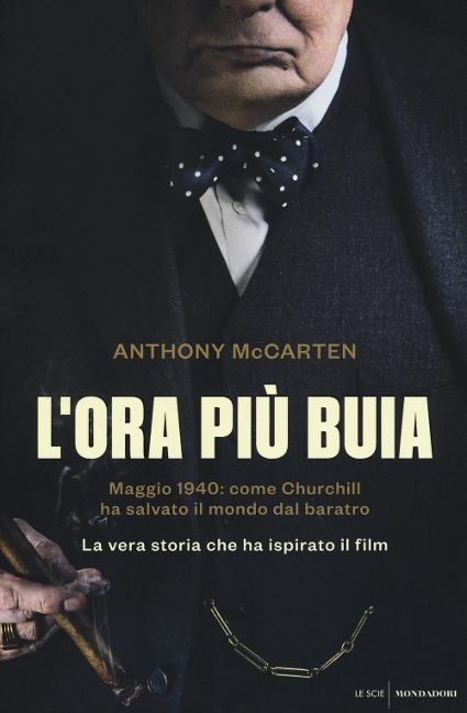 L' ora più buia. Maggio 1940: come Churchill ha salvato il mondo dal baratro - Anthony McCarten